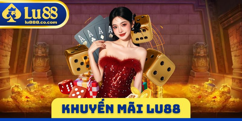 Khuyến Mãi LU88