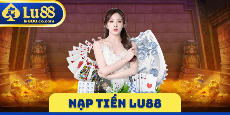 Nạp Tiền LU88