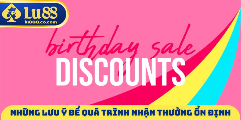 Những lưu ý để quá trình nhận thưởng ổn định