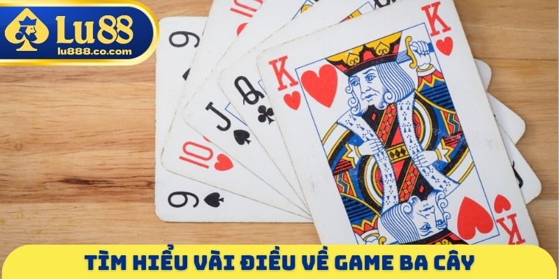 Tìm hiểu vài điều về game ba cây