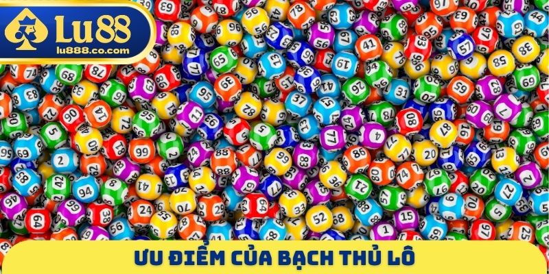 Ưu điểm của bạch thủ lô
